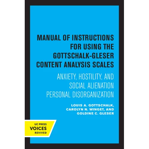 Manual of Instructions for Using the Gottschalk-Gleser Content Analysis Scales: Anxiety, Hostility, and Social Alienation-Personal Disorganization - Paperback