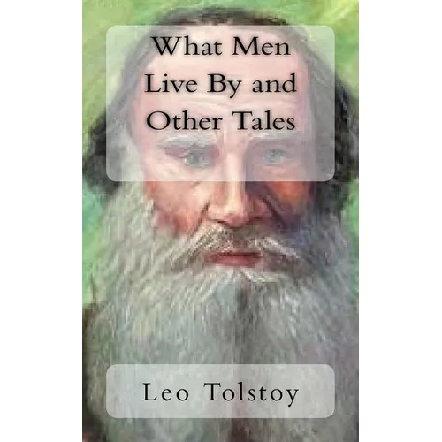 What Men Live By and Other Tales - Paperback