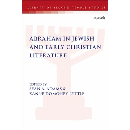 Abraham in Jewish and Early Christian Literature - Paperback