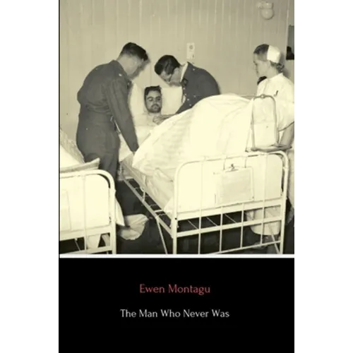 The Man Who Never Was - Paperback