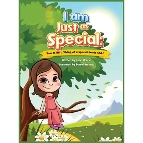 I am Just as Special: How to be a Sibling of a Special Needs Child - Hardcover