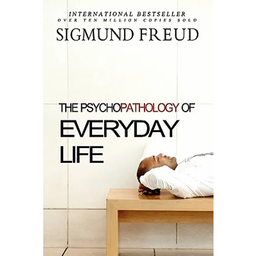 The Psychopathology of Everyday Life - Paperback