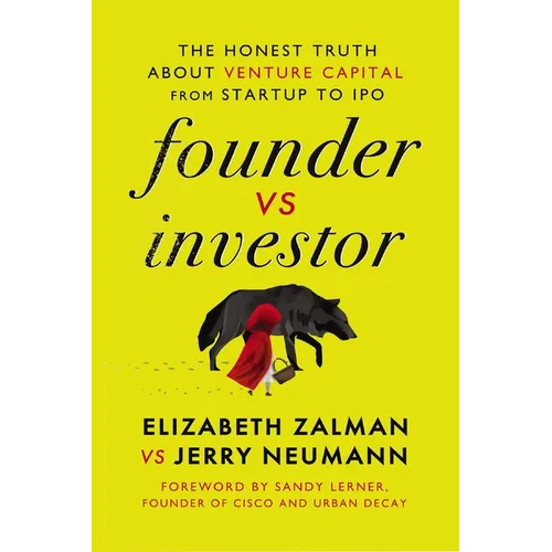 Founder Vs Investor: The Honest Truth about Venture Capital from Startup to IPO - Hardcover