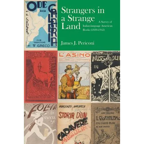 Strangers in a Strange Land: A Survey of Italian-Language American Books (1830-1945) - Paperback