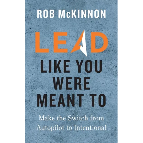 Lead Like You Were Meant To - Paperback