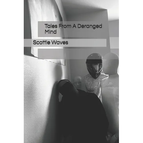 Tales From A Deranged Mind - Paperback