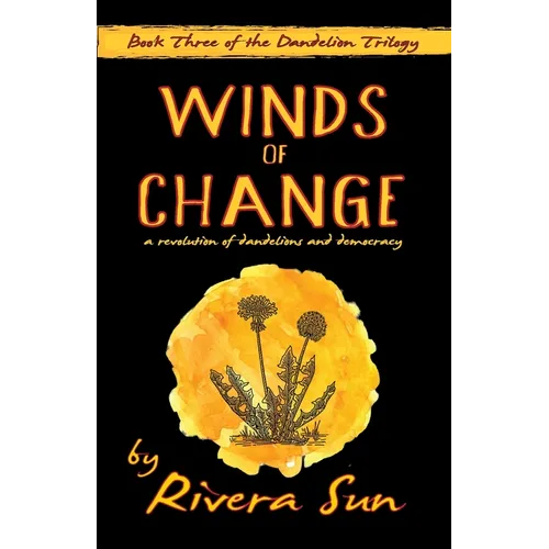 Winds of Change: - a revolution of dandelions and democracy - - Paperback