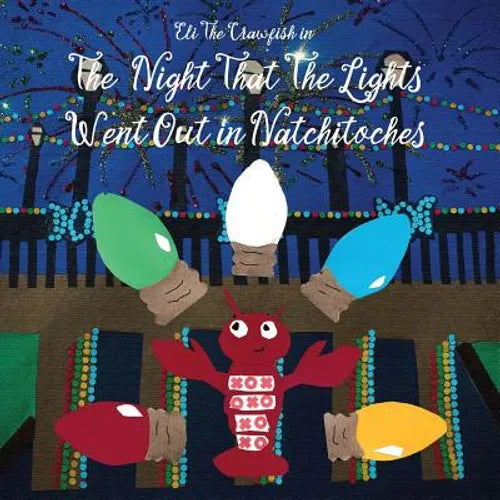Eli The Crawfish in The Night That The Lights Went Out in Natchitoches - Paperback