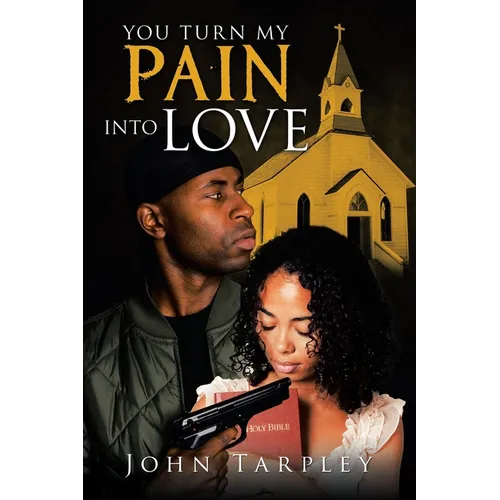 You Turn My Pain into Love - Paperback