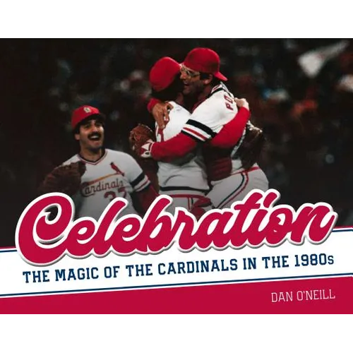 Celebration: The Magic of the Cardinals in the 1980s - Hardcover