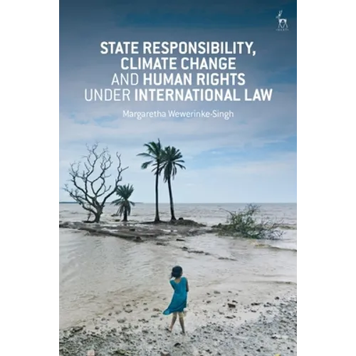 State Responsibility, Climate Change and Human Rights under International Law - Paperback