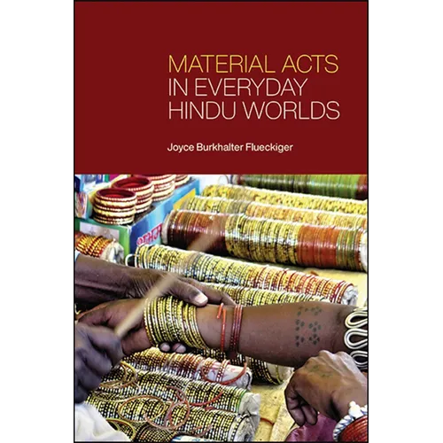 Material Acts in Everyday Hindu Worlds - Paperback