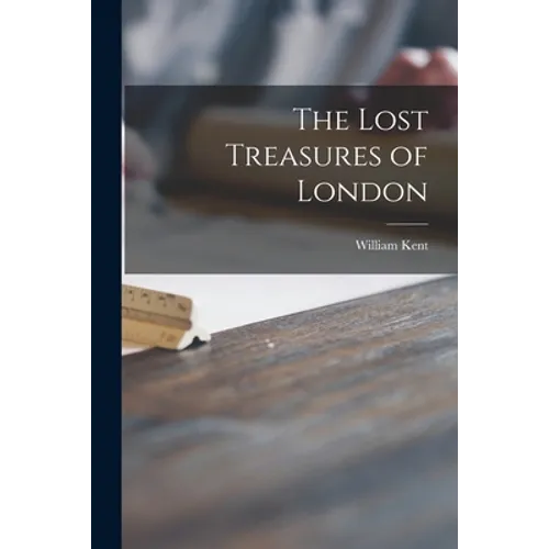 The Lost Treasures of London - Paperback