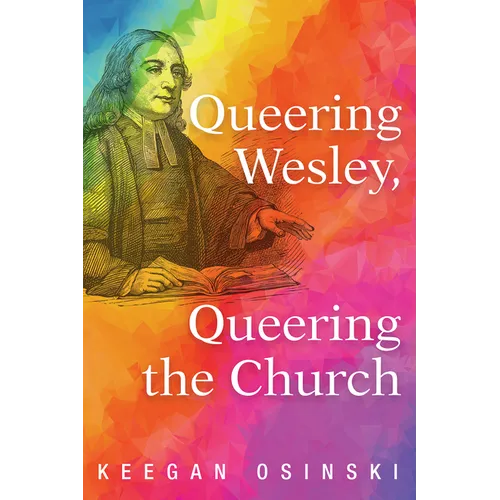 Queering Wesley, Queering the Church - Hardcover