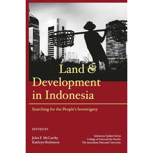 Land and Development in Indonesia: Searching for the People's Sovereignty - Paperback