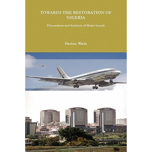 Towards the Restoration of Nigeria: Discussions and Analysis of Major Issues - Paperback