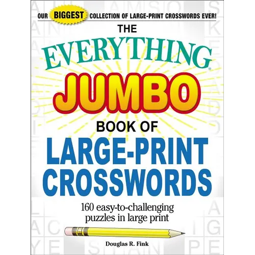 The Everything Jumbo Book of Large-Print Crosswords: 160 Easy-To-Challenging Puzzles in Large Print - Paperback