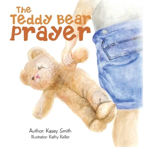 The Teddy Bear Prayer - Hardcover