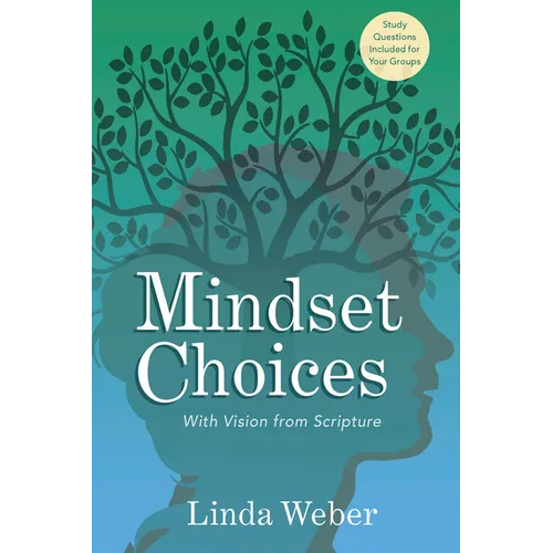 Mindset Choices: With Vision from Scripture - Paperback