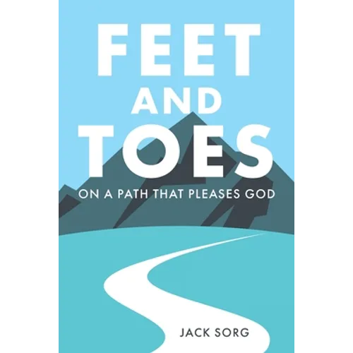 Feet and Toes: On a Path That Pleases God - Paperback