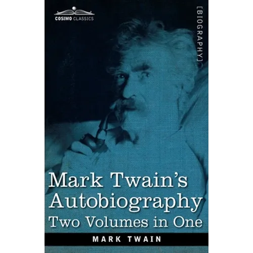 Mark Twain's Autobiography: Two Volumes in One - Paperback