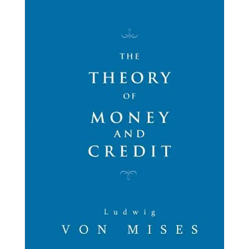 The Theory of Money and Credit - Paperback