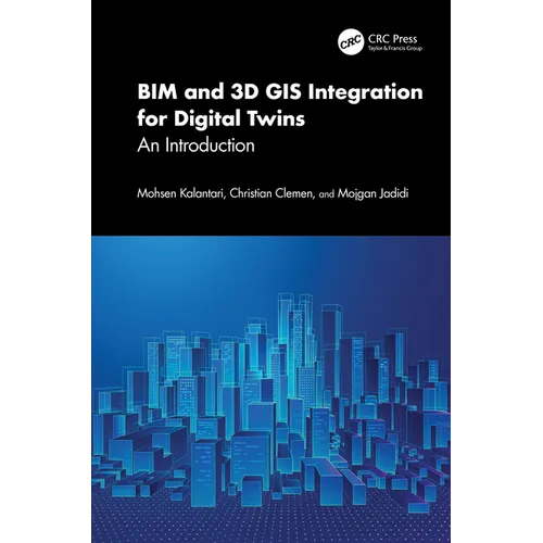 BIM and 3D GIS Integration for Digital Twins: An Introduction - Hardcover