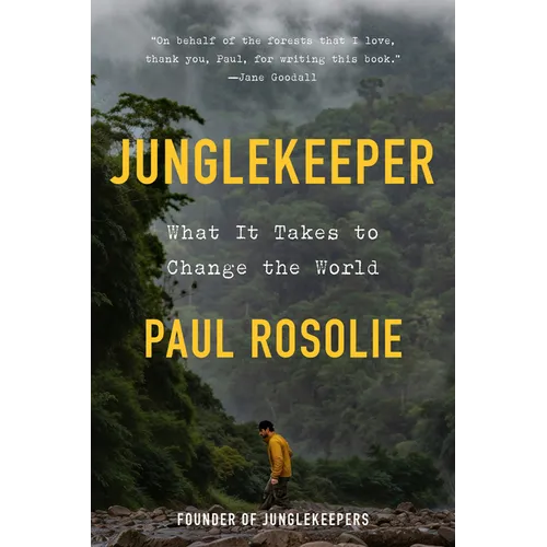 Junglekeeper: What It Takes to Change the World - Hardcover