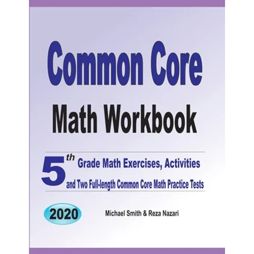 Common Core Math Workbook: 5th Grade Math Exercises, Activities, and Two Full-Length Common Core Math Practice Tests - Paperback