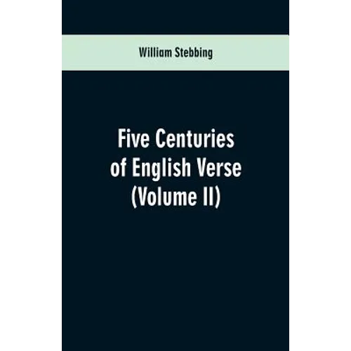 Five Centuries of English Verse: (Volume II) - Paperback