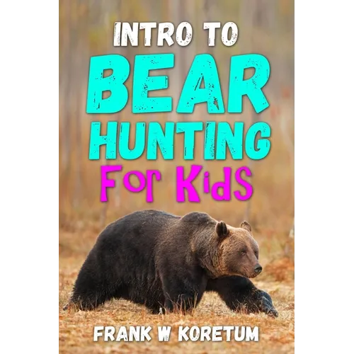 Intro to Bear Hunting for Kids - Paperback