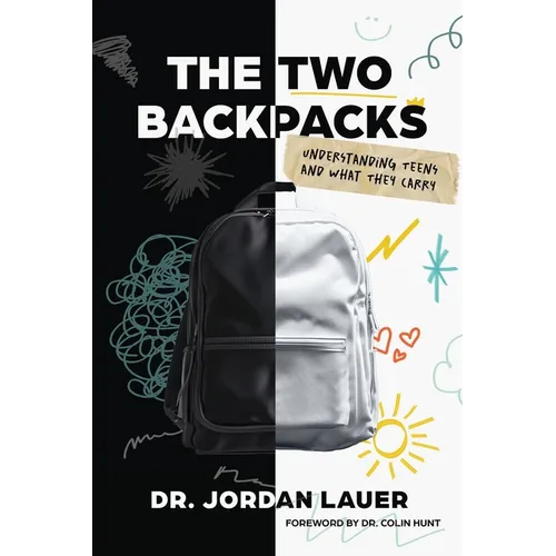 The Two Backpacks: Understanding Teens and What They Carry - Paperback