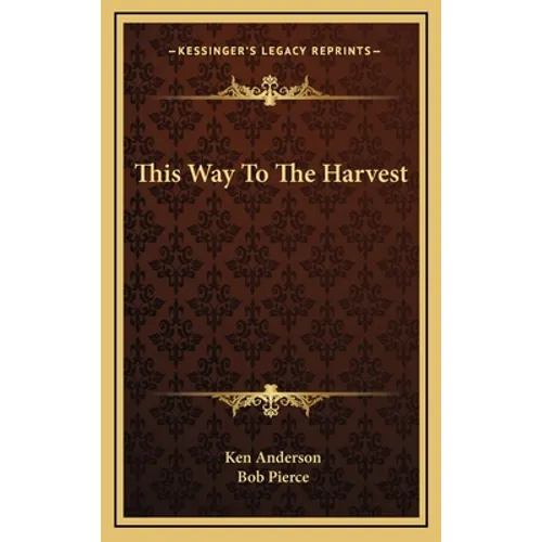 This Way To The Harvest - Hardcover