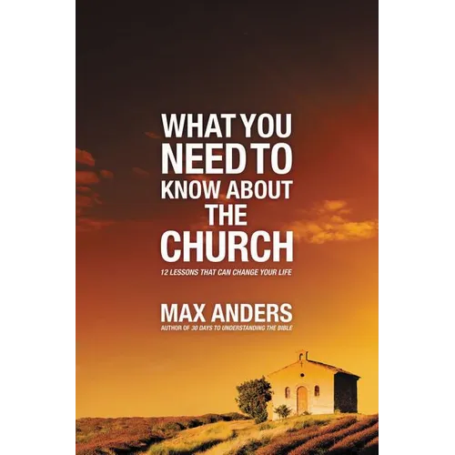 El What You Need to Know about the Church: 12 Lessons That Can Change Your Life - Paperback
