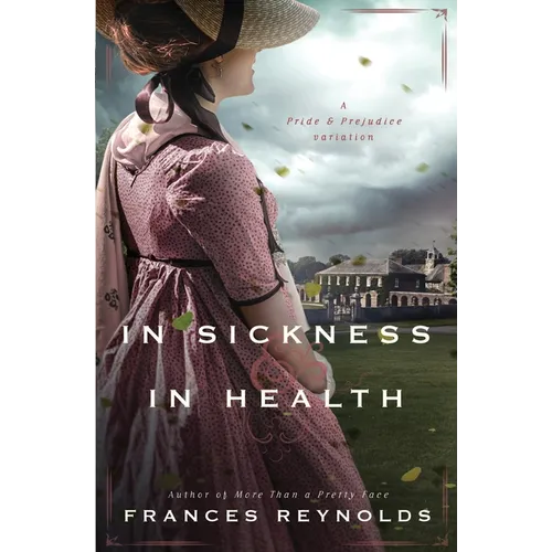 In Sickness and in Health: A Variation of Jane Austen's Pride and Prejudice - Paperback