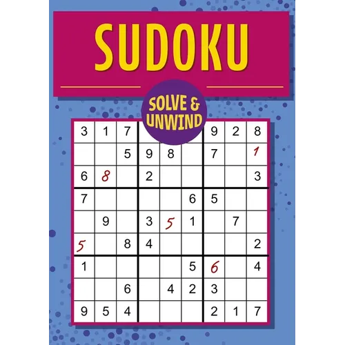 Solve and Unwind: Sudoku: Over 300 Puzzles - Paperback