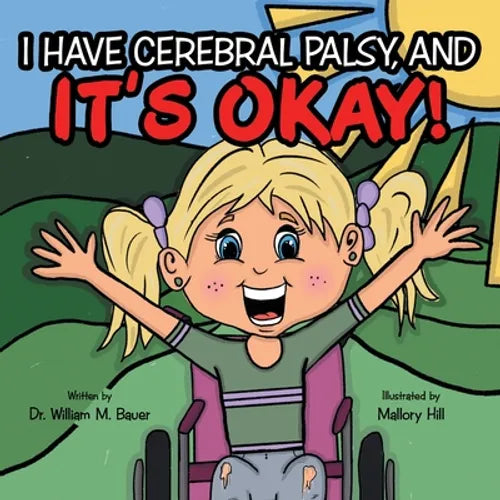 It's Okay!: I Have Cerebral Palsy, And - Paperback