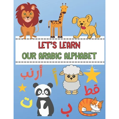 Let's Learn Our Arabic Alphabet - Paperback