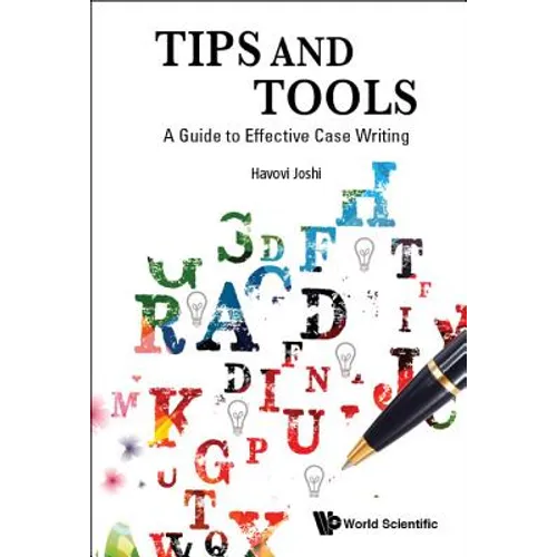 Tips and Tools: A Guide to Effective Case Writing - Hardcover