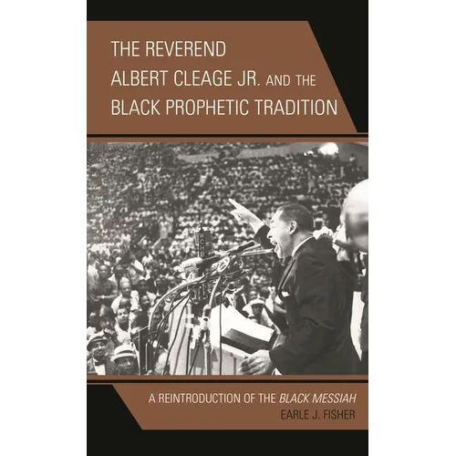 The Reverend Albert Cleage Jr. and the Black Prophetic Tradition: A Reintroduction of the Black Messiah - Paperback