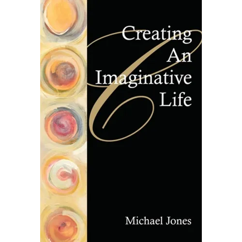 Creating an Imaginative Life - Paperback