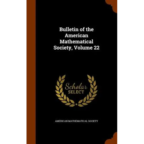 Bulletin of the American Mathematical Society, Volume 22 - Hardcover