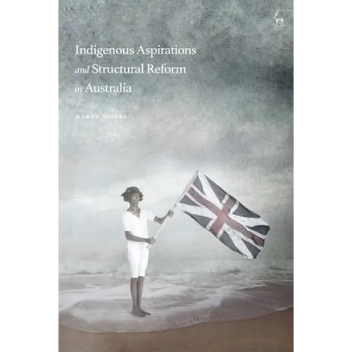 Indigenous Aspirations and Structural Reform in Australia - Paperback