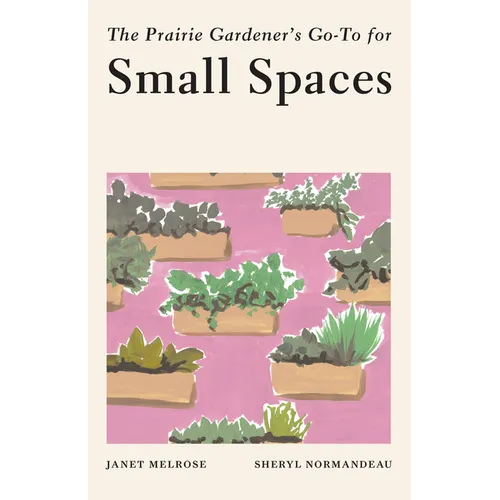 The Prairie Gardener's Go-To for Small Spaces - Paperback
