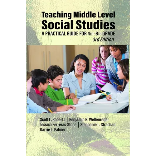 Teaching Middle Level Social Studies: A Practical Guide for 4th-8th Grade - Paperback