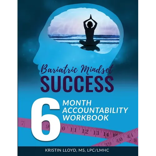 Bariatric Mindset Success: 6-Month Accountability Workbook: (Black and White Version) - Paperback