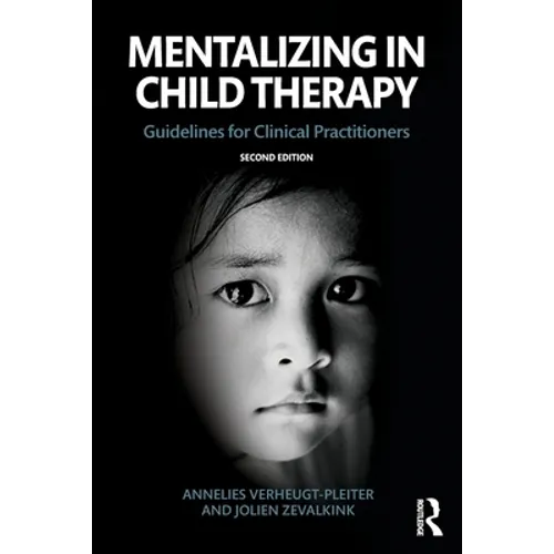 Mentalizing in Child Therapy: Guidelines for Clinical Practitioners - Paperback