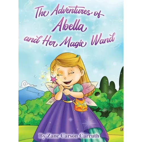 The Adventures of Abella and Her Magic Wand - Hardcover