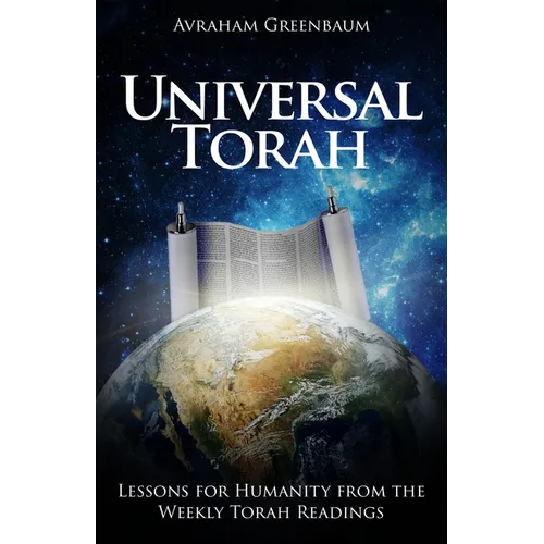 Universal Torah: Lessons for Humanity from the Weekly Torah Readings - Paperback