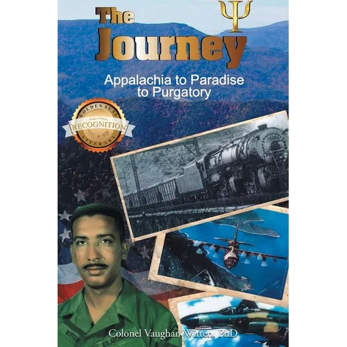 The Journey: Appalachia to Paradise to Purgatory (Latest Edition) - Hardcover